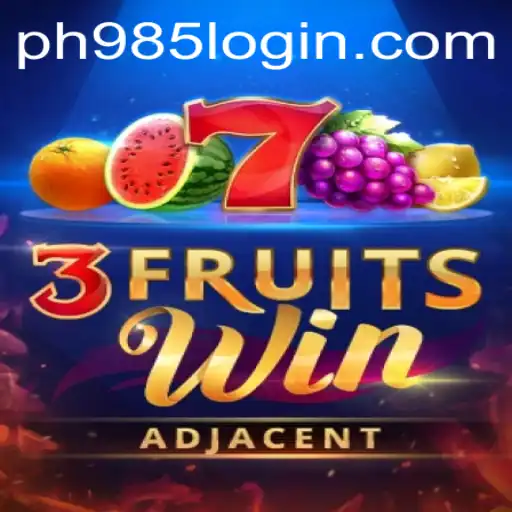 Explore the Exciting World of 3FruitsWin and Secure Your PH985 Login