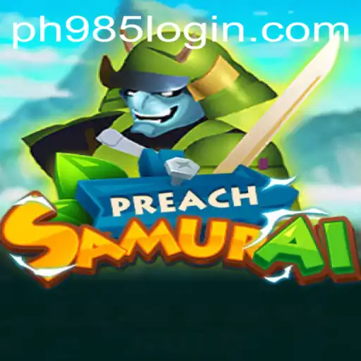 Discover the World of PreachSamurai and Master the Art of ph985 Login